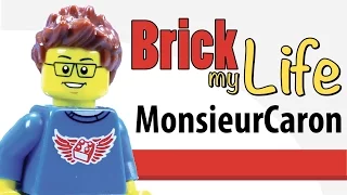 Brick my Life | MonsieurCaron in LEGO