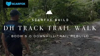 Scarfox Build // DH Track Trail Walk // BDDH 5.0 Downhill Trail Rebuild