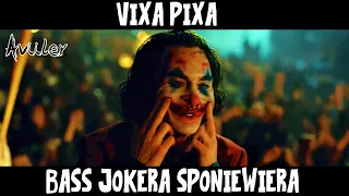 VIXA PIXA - BASS JOKERA SPONIEWIERA 🔥🎶