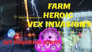 Vex Invasion HEROIC FARMING!!! Get more POWERFUL LOOT!!