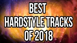 Best Hardstyle Tracks of 2018 | Hushi's Yearmix 2018