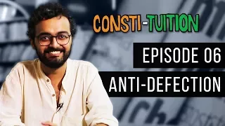 Consti-tuition Ep. 06: Anti-defection
