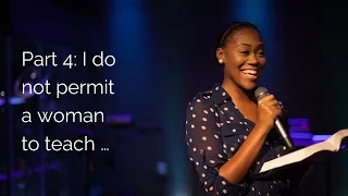 "I do not permit a woman to teach ..." (1 Timothy 2:12–14)