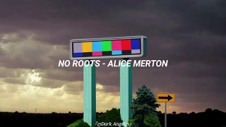 No Roots - Alice Merlton [Traducida]