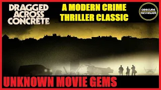 Unknown Movie Gems: DRAGGED ACROSS CONCRETE (2018)