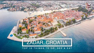ZADAR  TOP 10 THINGS TO DO, SEE & EAT!  Travel Guide Croatia 🇭🇷
