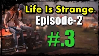 #.3.Прохождение.Life Is Strange.Эпизод-2|СТРЕЛЬБИЩЕ НА СВАЛКЕ!|.RUS.