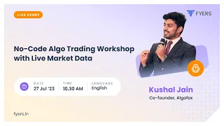 No-Code Algo Trading Workshop: With Live Market Data.