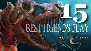 Best Friends Play Parasite Eve (Part 15)