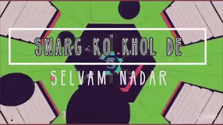Selvam - SWARG KO KHOL DE (Official Lyric Video)