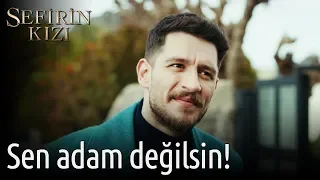 Sefirin Kızı 8. Bölüm - Sen Adam Değilsin