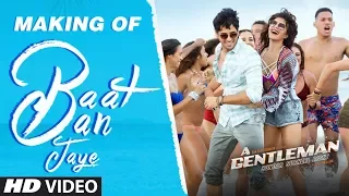 Baat Ban Jaye Song Making | A Gentleman - Sundar, Susheel, Risky | Sidharth | Jacqueline | Raj & DK