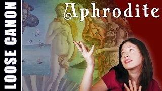 Loose Canon: Aphrodite