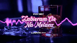 Poyeby - Zabieram Cię na melanż (LUDVIK REMIX)