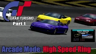 [OLD LP] Let's Play Gran Turismo 1: High Speed Ring [Arcade Mode] (Part 1)