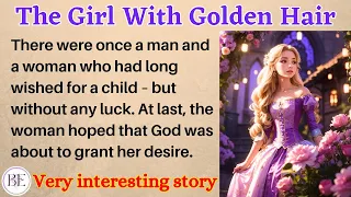 The Girl With Golden Hair | Learn English Through Story | Level 2 - Graded Reader | Audio Podcast