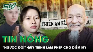 Tối 8/5: Rùng Mình Quá Trình “Lạ Đời” Thầy Ông Nội Làm Phép Quy Y Cho Diễm My Tại Tịnh Thất Bồng Lai