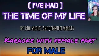 (I've Had) THE TIME OF MY LIFE (Karaoke with female) By: Bill Medley & Jennifer Warnes