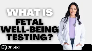 Fetal Monitoring (aka Fetal Well-Being Testing) Explained By A High Risk Pregnancy Doctor