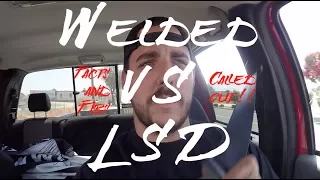 Called out x Welded vs LSD