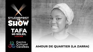 STUDIOFEST THE SHOW || Tafa Mi-Soleil || Amour de quartier (La Zarra)