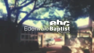 Edenvale Baptist Church - Sunday Service 19 April 2020