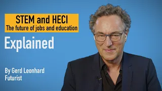 Future of Education: STEM & HECI: Humanity, Ethics, Creativity, Imagination. Futurist Gerd Leonhard