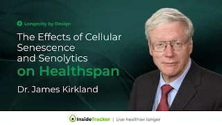 The Effects of Cellular Senescence and Senolytics on Healthspan with Dr. James Kirkland