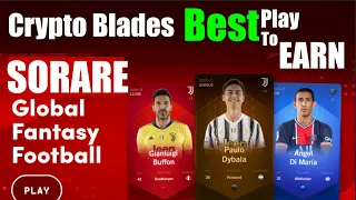 SORARE FOOTBALL FANTASY AND CRYPTO BLADES IS THE BEST PLAY TO EARN GAME RIGHT NOW.