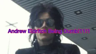 Andrew Eldritch Being Dumb (My Favourite Clips!!!!!)