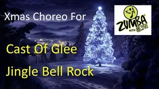 Zumba Xmas Choreo - Cast Of Glee - Jingle Bell Rock