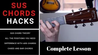 Sus Chords on Guitar | All the shapes you need to know (Sus4/Sus2) + difference with Add9/11 chords