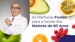 As Melhores Frutas para a Saúde dos Maiores de 60 Anos