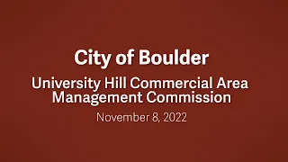 11-8-22 University Hill Commercial Area Management Commission Special Meeting/Retreat