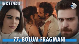 Üç Kız Kardeş 77. Bölüm Fragmanı @kanald