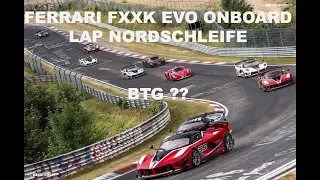 Ferrari FXXK EVO Nordschleife Lap Onboard BTG