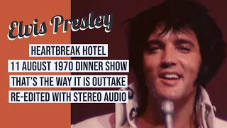 Elvis Presley - Heartbreak Hotel - 11 August 1970, Dinner Show - Re-edited with Stereo audio