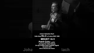 BACH Cello Suite No.2 BWV 1008 / MINUET I & II - Petrit Çeku guitar