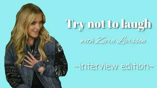 Try not to laugh with Zara Larsson