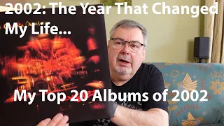 2002 The Year That Changed My Life / My Top 20 Albums of 2002