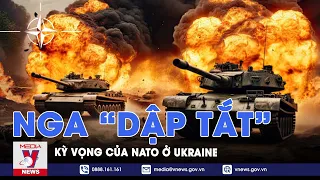 Dụng công đẩy Nga vào thế "không còn nơi ẩn náu" tại Ukraine - Kỳ vọng của NATO vẫn còn xa vời?