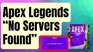 SOLVED: Apex Legends “No Servers Found” Issue [Updated 2024]