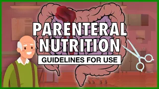 When to Use Parenteral Nutrition