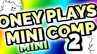 Oney Plays Animated: Mini Mini Comp 2