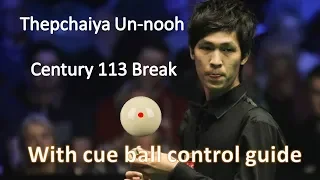 Thepchaiya Un-nooh Century 113 Break with Cue ball control guide