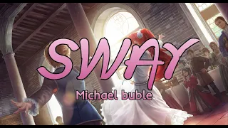 Michael Bublé - Sway (Lyrics & Terjemahan)