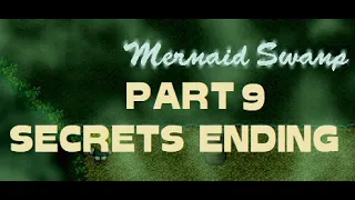 Mermaid Swamp Part 9/10 Secrets Ending