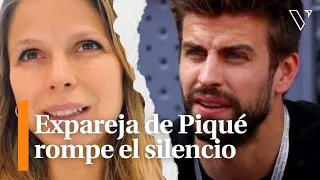 Expareja de Gerard Piqué habla de la pesadilla que ha vivido por Shakira