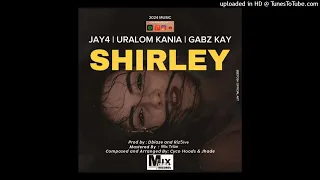 Shirley (2024)-Jay4 ft Uralom Kania x Gabz Kay (MixTribe Records)