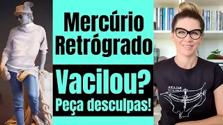 MERCÚRIO RETRÓGRADO | Vacilou? Peça desculpas! 10.05.22 a 03.06.22